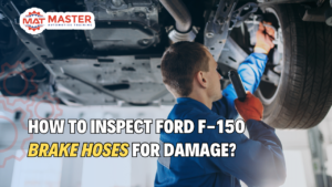 Inspect Ford F-150 Brake Hoses for Damage Safety Guide